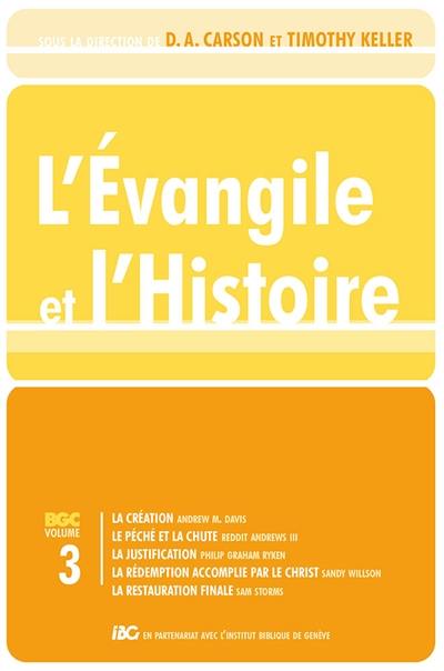 Les brochures de la Gospel coalition. Vol. 3. L'Evangile et l'histoire