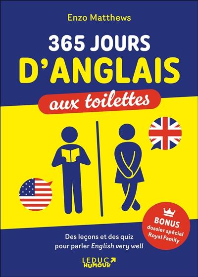 365 jours d'anglais aux toilettes : des leçons et des quiz pour parler english very well