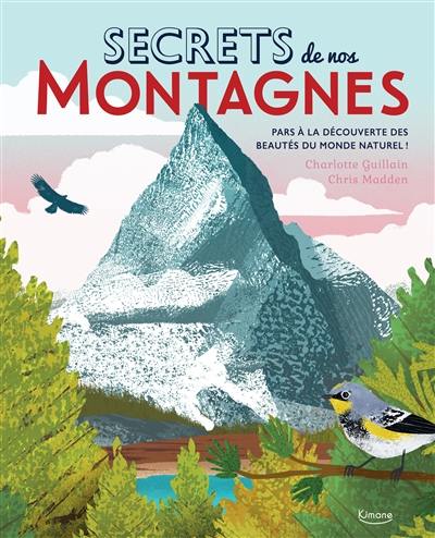 Secrets de nos montagnes : pars à la découverte des beautés du monde naturel !