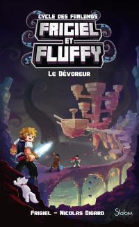 Frigiel et Fluffy : cycle des Farlands. Vol. 2. Le dévoreur