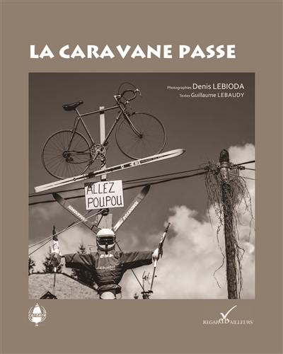 La caravane passe : sur le bitume coule le Tour