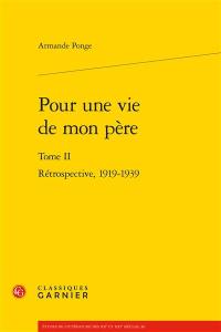 Pour une vie de mon père. Vol. 2. Rétrospective, 1919-1939