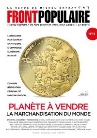 Front populaire, n° 15. Planète à vendre : la marchandisation du monde