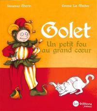 Golet : un petit fou au grand coeur