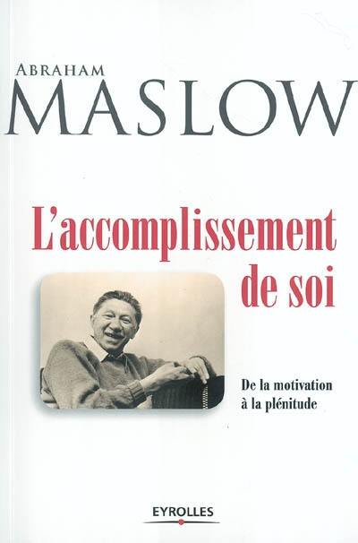 L'accomplissement de soi : de la motivation à la plénitude