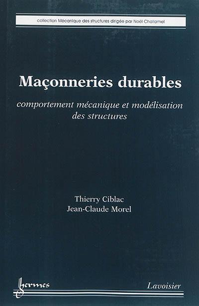 Maçonneries durables : comportement mécanique et modélisation des structures