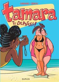 Tamara. Vol. 6. Tu dépasses !