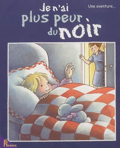 Je n'ai plus peur du noir : une aventure...