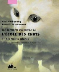 Les dernières aventures de l'école des chats. Vol. 2. Les pierres célestes