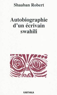 Autobiographie d'un écrivain swahili (Tanzanie)