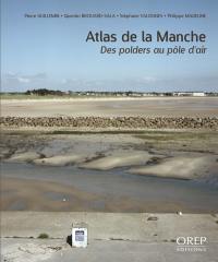 Atlas de la Manche : des polders au pôle d'air