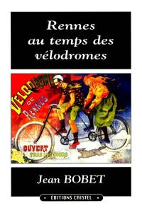 Rennes au temps des vélodromes