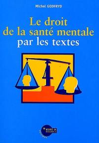 Le droit de la santé mentale par les textes