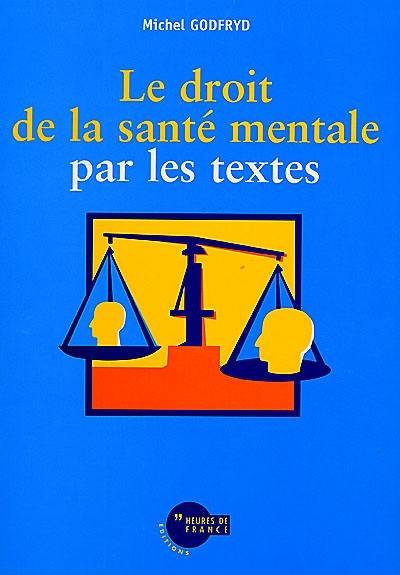 Le droit de la santé mentale par les textes