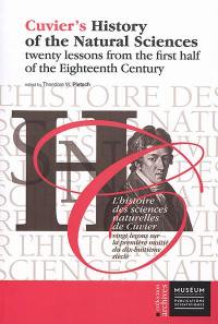 Cuvier's history of the natural sciences. Vol. 3. Twenty lessons from the first half of the eighteenth century. Vingt leçons sur la première moitié du dix-huitième siècle. L'histoire des sciences naturelles de Cuvier. Vol. 3. Twenty lessons from the first half of the eighteenth century. Vingt leçons sur la première moitié du dix-huitième siècle