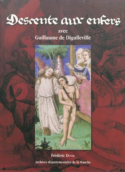 Descente aux enfers avec Guillaume de Digulleville : édition et traduction commentées d'un extrait du Pèlerinage de l'âme : Paris, Bibl. nat. de Fr., français 12466