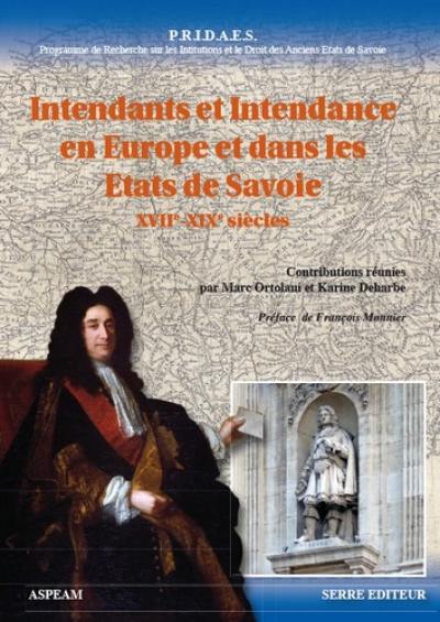 PRIDAES, Programme de recherche sur les institutions et le droit des anciens États de Savoie. Vol. 6. Intendants et intendance en Europe et dans les Etats de Savoie : XVIIe-XIXe siècles : actes du colloque international de Nice, 25-27 octobre 2012