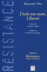 J'écris ton nom, Liberté : des camps nazis à l'Assemblée nationale