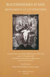 Bouddhismes d'Asie : monuments et littératures : journée d'étude en hommage à Alfred Foucher (1865-1952) réunie le vendredi 14 décembre 2007 à l'Académie des inscriptions et belles-lettres