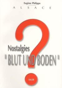 Nostalgies Blut und Boden ou Une vision de l'Alsace porteuse d'avenir ?