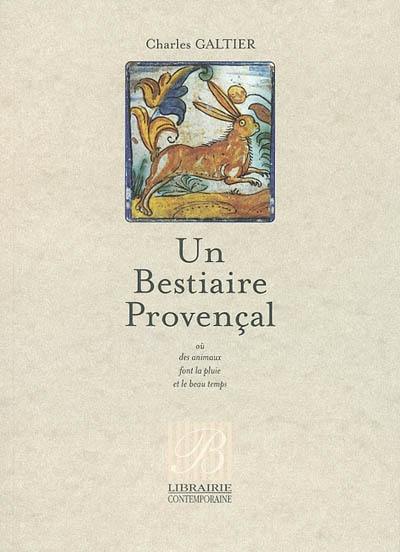 Un bestiaire provençal où des animaux font la pluie et le beau temps