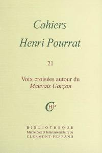 Cahiers Henri Pourrat. Vol. 21. Voix croisées autour du Mauvais garçon