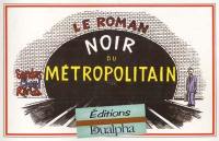 Le roman noir du métropolitain