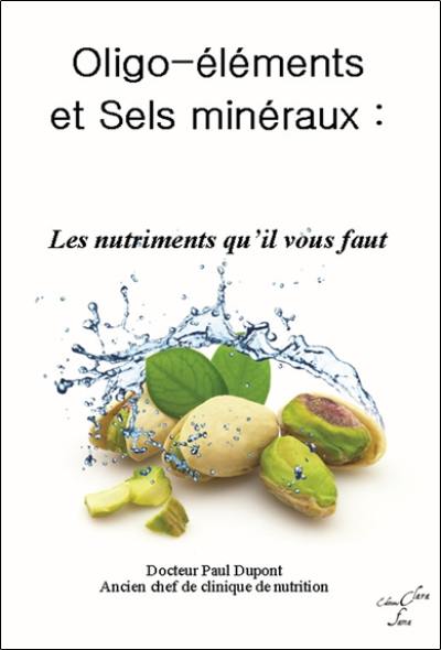 Oligo-éléments et sels minéraux : les nutriments qu'il vous faut