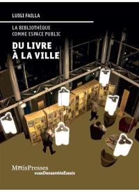 Du livre à la ville : la bibliothèque comme espace public