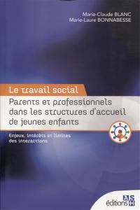 Parents et professionnels dans les structures d'accueil de jeunes enfants : enjeux, intérêts et limites des interactions