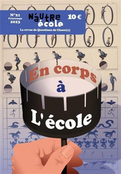 N'autre école, Questions de classe(s), n° 21. En corps à l'école