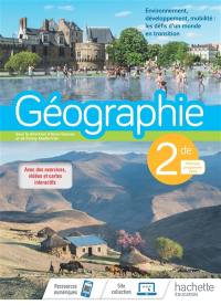 Géographie 2de : environnement, développement, mobilité, les défis d'un monde en transition : nouveau programme 2019