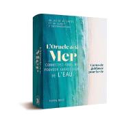 L'oracle de la mer : connectez-vous au pouvoir guérisseur de l'eau : cartes de guidance pour la vie