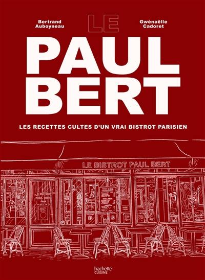 Le Paul Bert : les recettes cultes d'un vrai bistrot parisien