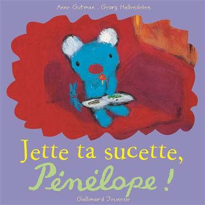 Jette ta sucette, Pénélope !