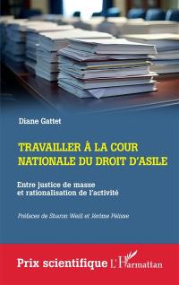 Travailler à la Cour nationale du droit d'asile : entre justice de masse et rationalisation de l'activité