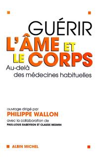 Guérir l'âme et le corps : au-delà des médecines habituelles