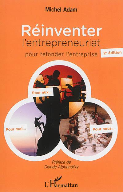 Réinventer l'entrepreneuriat pour refonder l'entreprise