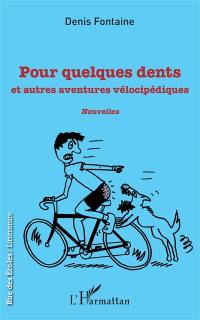 Pour quelques dents : et autre aventures vélocipédiques