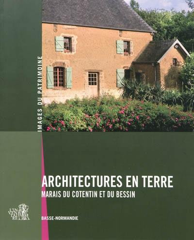 Architectures en terre : marais du Cotentin et du Bessin : Basse-Normandie