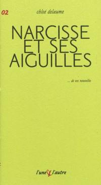 Narcisse et ses aiguilles