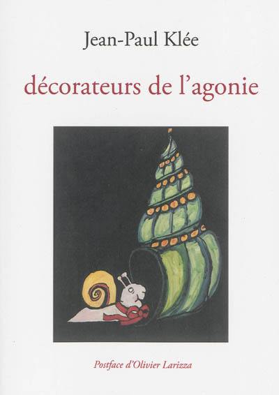 Décorateurs de l'agonie : poèmes de l'été 2013