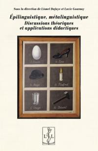 Epilinguistique, métalinguistique : discussions théoriques et applications didactiques