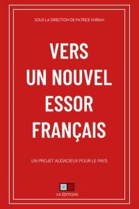 Vers un nouvel essor français : un projet audacieux pour le pays