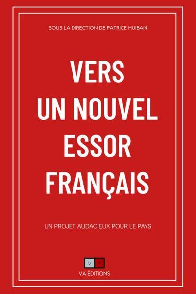 Vers un nouvel essor français : un projet audacieux pour le pays