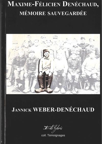 Maxime-Félicien Denéchaud : mémoire sauvegardée : 11 mai 1945-11 mai 2015