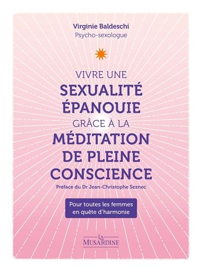 Vivre une sexualité épanouie grâce à la méditation de pleine conscience : pour toutes les femmes en quête d'harmonie