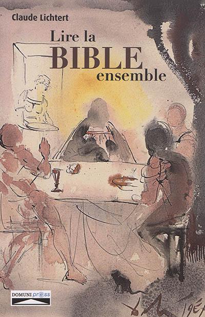 Lire la Bible ensemble : quelques enjeux, résistances, méthodes et approches