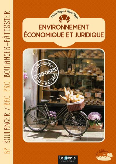 Environnement économique et juridique : BP boulanger, bac pro boulanger-pâtissier