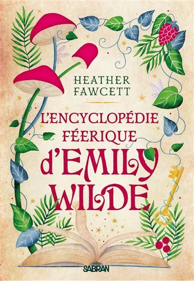 L'encyclopédie féerique d'Emily Wilde. Vol. 1